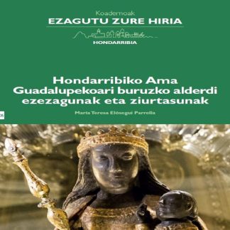 05. Koadernoa Hondarribiko Ama Guadalupekoari buruzko alderdi ezezagunak eta ziurtasunak.